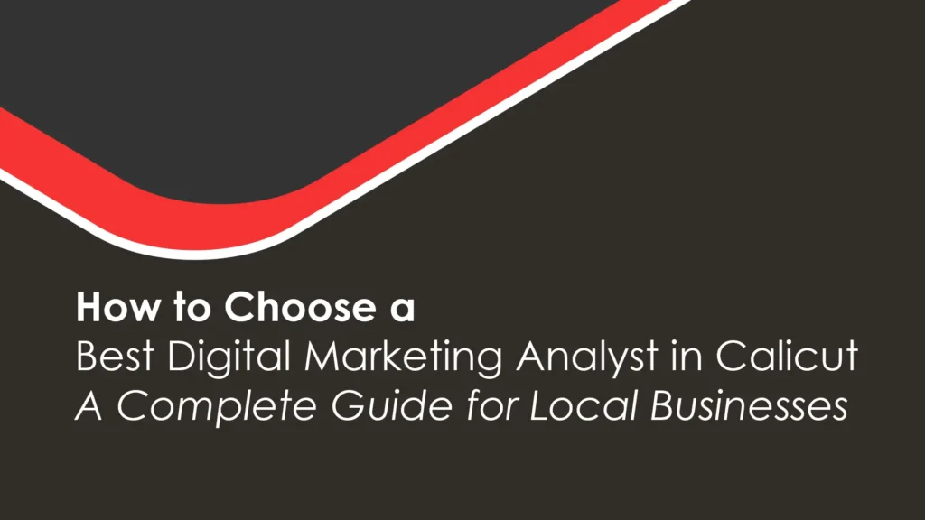 best-digital-marketing-analyst-in-calicut-how-to-choose